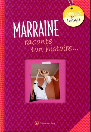 Couverture du livre « Marraine, raconte ton histoire... » de Laetitia Graffart aux éditions Wartberg