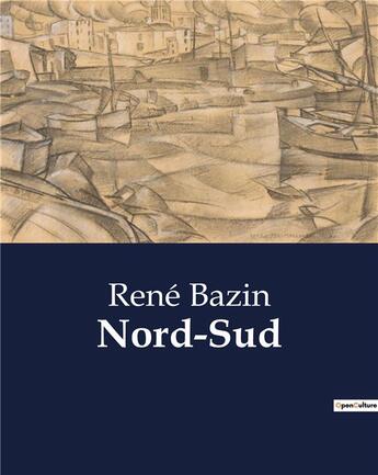 Couverture du livre « Nord-Sud » de Rene Bazin aux éditions Culturea