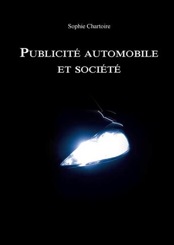 Couverture du livre « Publicité automobile et société » de Sophie Chartoire aux éditions Books On Demand