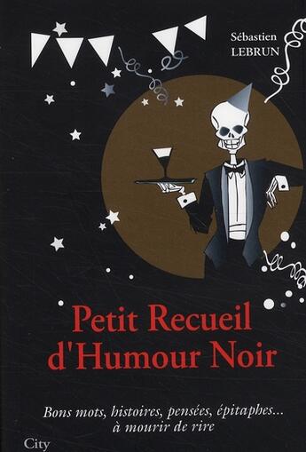 Couverture du livre « Petit recueil d'humour noir » de Lebrun-S aux éditions City