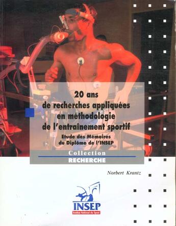 Couverture du livre « 20 ans de recherches appliquees en methodologie de l'entrainement sportif » de Norbert Krantz aux éditions Insep Diffusion