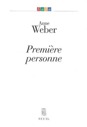 Couverture du livre « Première personne » de Anne Weber aux éditions Seuil