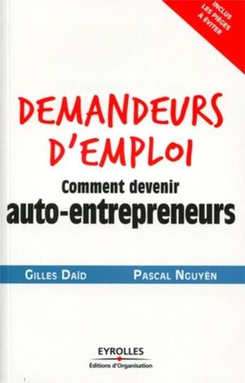 Couverture du livre « Demandeurs d'emploi, comment devenir auto-entrepreneurs » de Pascal Nguyen et Gilles Daid aux éditions Organisation