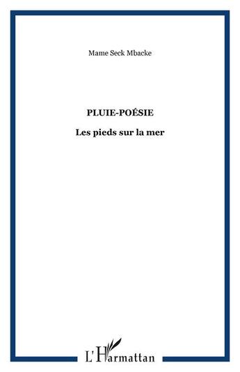 Couverture du livre « Pluie-poesie - les pieds sur la mer » de Mame Seck Mbacke aux éditions Editions L'harmattan