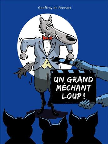 Couverture du livre « Un grand méchant loup ! » de Geoffroy De Pennart aux éditions Kaleidoscope