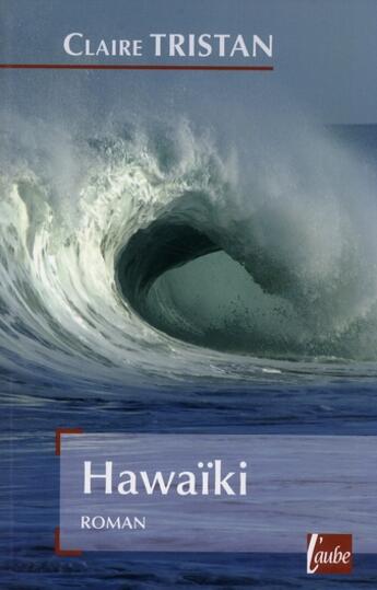 Couverture du livre « Hawaïki » de Claire Tristan aux éditions Editions De L'aube