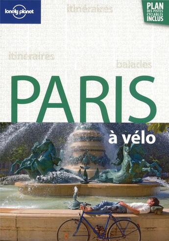 Couverture du livre « Paris à vélo (1e édition) » de Therese De Cherisey aux éditions Lonely Planet France