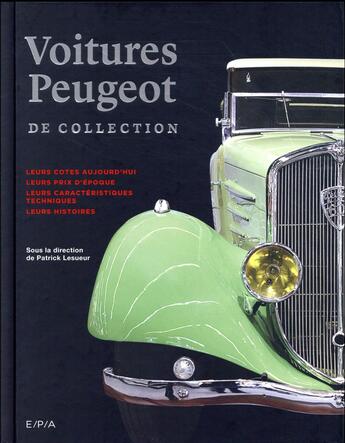Couverture du livre « Les Peugeot de collection » de Patrick Lesueur aux éditions Epa