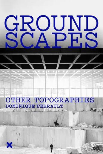 Couverture du livre « Groundscapes - other topographies » de Dominique Perrault aux éditions Hyx