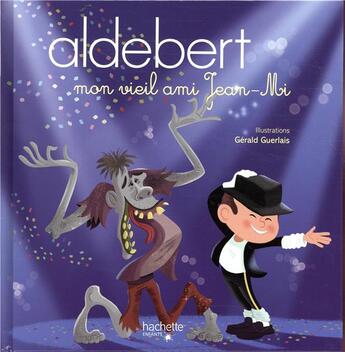 Couverture du livre « Aldebert raconte - mon vieil ami jean-mi / livre cd » de Aldebert aux éditions Hachette Enfants