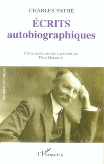 Couverture du livre « Écrits autobiographiques » de Charles Pathe aux éditions L'harmattan