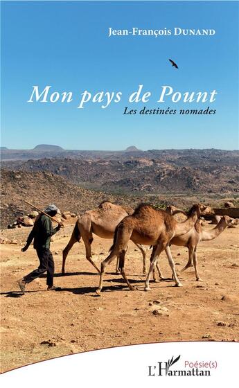 Couverture du livre « Mon pays de Pount ; les destinées nomades » de Jean-Francois Dunand aux éditions L'harmattan