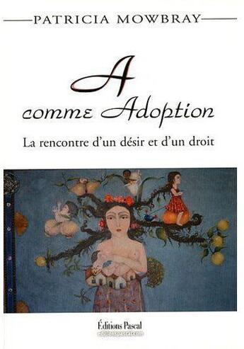 Couverture du livre « A comme adoption » de Patricia Mowbray aux éditions Pascal