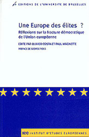 Couverture du livre « Une europe des elites? reflexions sur la fracture democratique de l'u.e » de Costa O Magnett aux éditions Universite De Bruxelles