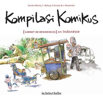 Couverture du livre « Kompilasi komikus ; (carnet de résidences) en Indonésie » de Simon Hureau et Sylvain-Moizie et Clement Baloup et J. Alessandra aux éditions La Boite A Bulles
