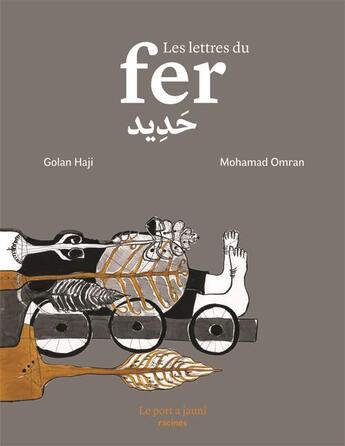 Couverture du livre « Les lettres du fer » de Golan Haji et Mohamad Omran aux éditions Le Port A Jauni