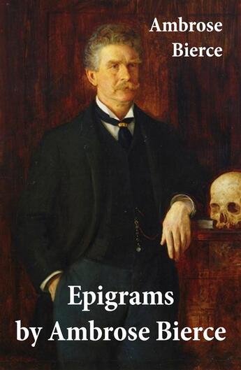 Couverture du livre « Epigrams by Ambrose Bierce » de Ambrose Bierce aux éditions E-artnow