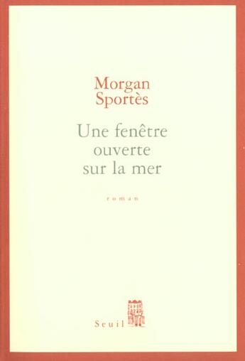 Couverture du livre « Une fenetre ouverte sur la mer » de Morgan Sportes aux éditions Seuil