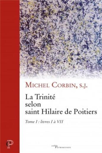Couverture du livre « La Trinité selon saint Hilaire de Poitiers » de Michel Corbin aux éditions Cerf