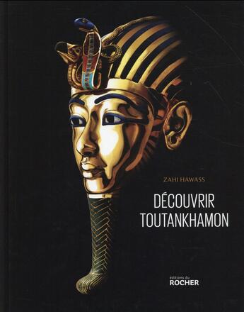 Couverture du livre « Découvrir Toutankhamon » de Hawass Zahi aux éditions Rocher