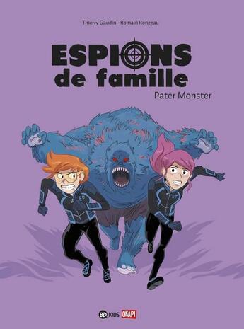Couverture du livre « Espions de famille Tome 6 : pater monster » de Thierry Gaudin et Romain Ronzeau aux éditions Bd Kids