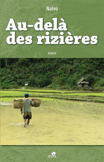 Couverture du livre « Au-delà des rizières » de Naivo aux éditions Sepia