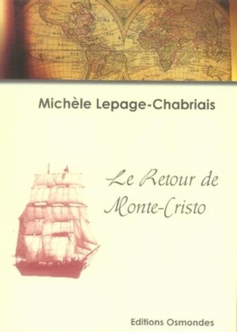 Couverture du livre « Le retour de monte-cristo » de Michele Lepage-Chabriais aux éditions Osmondes