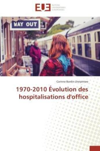 Couverture du livre « 1970-2010 evolution des hospitalisations d'office » de Bordin-Lherpiniere-C aux éditions Editions Universitaires Europeennes