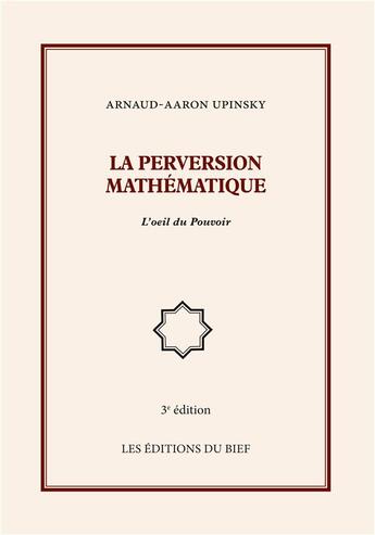 Couverture du livre « La perversion mathématique ; l'oeil du pouvoir » de Arnaud Aaron Upinsky aux éditions Editions Du Bief