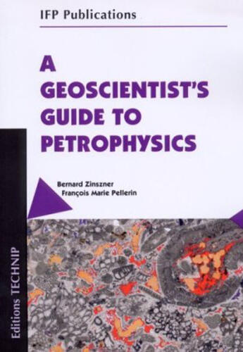 Couverture du livre « A geoscientist's guide to petrophysics » de Bernard Zinszne aux éditions Technip