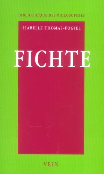 Couverture du livre « Fichte ; réflexion et argumentation » de Isabelle Thomas-Fogiel aux éditions Vrin