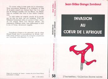 Couverture du livre « Invasion au coeur de l'Afrique » de Jean Gilles Ganga Zomboui aux éditions L'harmattan