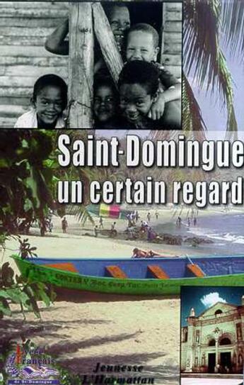 Couverture du livre « Saint-Domingue ; un certain regard » de  aux éditions L'harmattan