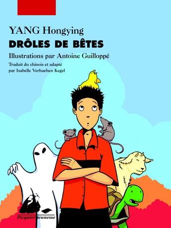 Couverture du livre « Drôles de bêtes » de Antoine Guilloppe et Hongying Yang aux éditions Picquier