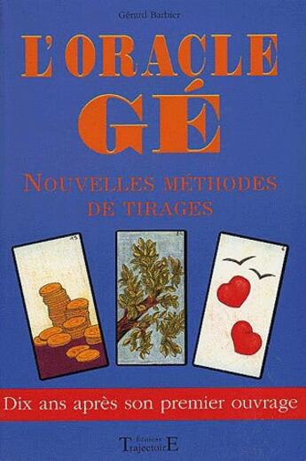 Couverture du livre « L'oracle Gé ; nouvelles méthodes de tirages » de Gerard Barbier aux éditions Trajectoire