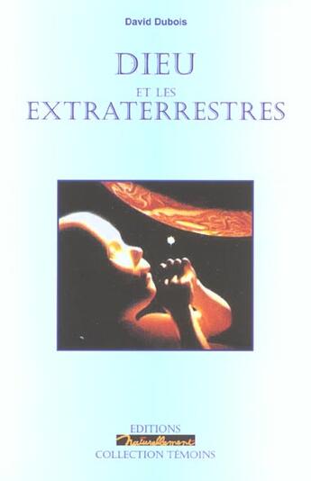 Couverture du livre « Dieu Et Les Extraterrestres » de David Dubois aux éditions Naturellement