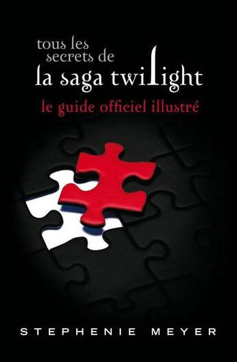 Couverture du livre « Twilight ; tous les secrets ; le guide officiel illustré » de Stephenie Meyer aux éditions Black Moon