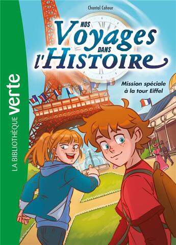 Couverture du livre « Nos voyages dans l'Histoire Tome 2 : mission spéciale à la tour Eiffel » de Cahour Chantal et Charles Deroo aux éditions Hachette Jeunesse