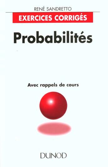 Couverture du livre « Exercices Corriges Probabilites » de Rene Sandretto aux éditions Dunod
