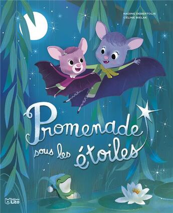 Couverture du livre « Promenade sous les étoiles » de Celine Bielak et Nadine Debertolis aux éditions Lito