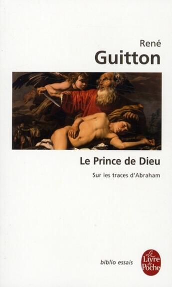 Couverture du livre « Le prince de Dieu : sur les traces d'Abraham » de Guitton-R aux éditions Le Livre De Poche