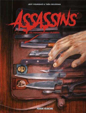 Couverture du livre « Assassins ; les psychopathes célèbres » de Thea Rojzman et Jeff Pourquie aux éditions Fluide Glacial