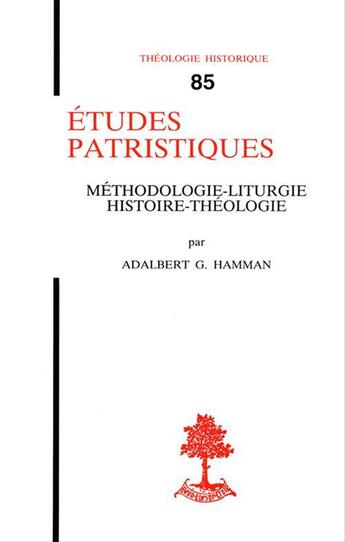 Couverture du livre « Etudes patristiques methodologie-liturgie - histoire-theologie » de A. Hamman aux éditions Beauchesne Editeur