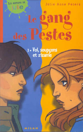 Couverture du livre « Le Gang Des Pestes T.3 ; Vol Soupcons Et Zizanie » de Daphne Collignon et Julie-Anne Peters aux éditions Milan