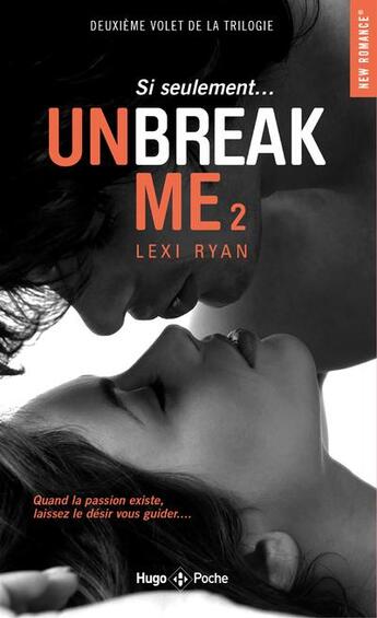 Couverture du livre « Unbreak me Tome 2 : si seulement... » de Lexi Ryan aux éditions Hugo Poche