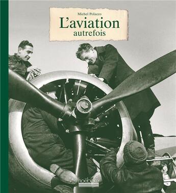 Couverture du livre « L'aviation autrefois » de Michel Polacco aux éditions Hoebeke