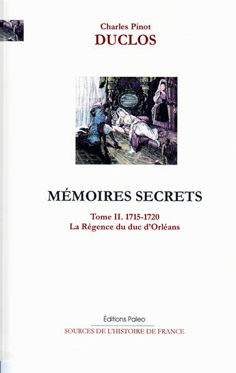 Couverture du livre « Mémoires secrets t2 (1715-1720) ; la régence du duc d'Orléans » de Charles Duclos aux éditions Paleo
