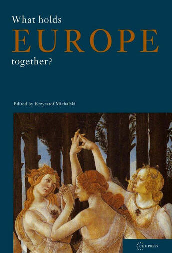 Couverture du livre « What Holds Europe Together? » de Krzysztof Michalski aux éditions Epagine