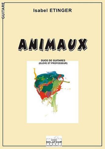 Couverture du livre « Animaux pour 2 guitares » de Etinger Isabel aux éditions Delatour