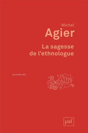 Couverture du livre « La sagesse de l'ethnologue » de Michel Agier aux éditions Puf